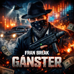Fran Break - Ganster (VIP Mix)