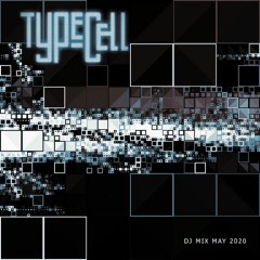TYPECELL - DJ MIX MAY 2020