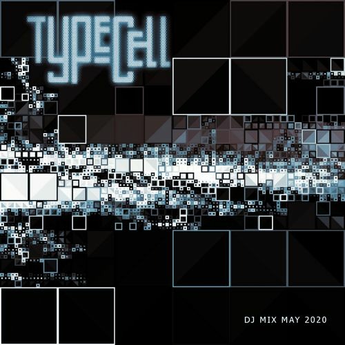 TYPECELL - DJ MIX MAY 2020
