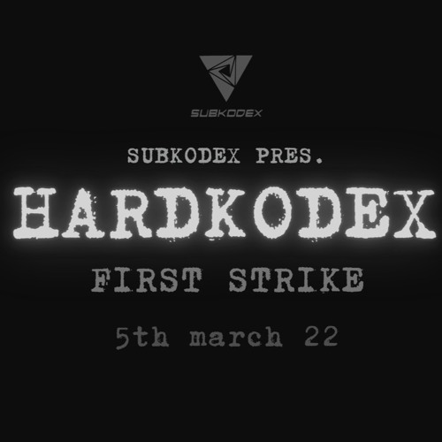 BRACHIAL K PLAYS @ SUBKODEX PRES. HARDKODEX (THE FIRST STRIKE) 05.03.2022