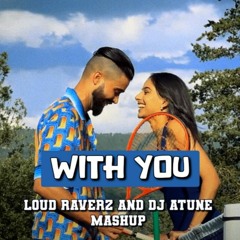 AP Dhillon- With You x Beautiful (Mashup) - Loud Raverz x DJ ATUNE (click on BUY to download)