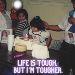 Chulita Marvelouz - Life is Tough, but I’m Tougher.