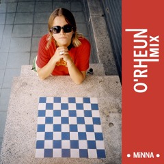O'RHEUN Mix - MiNNA