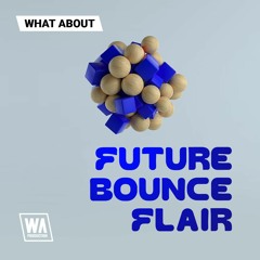 Future Bounce Flair | Mesto / Brooks Style Serum Presets, Melodies & Drums