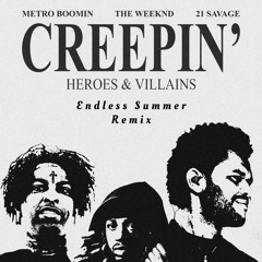 Metro Boomin ft. The Weeknd - Creepin' (Endless Summer Remix)