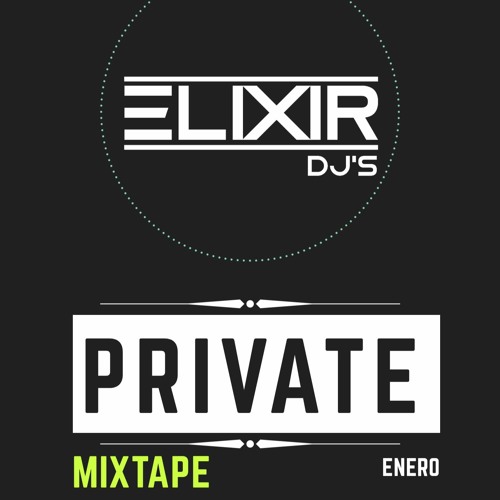 Private Mixtape by Elixir Djs (Enero)