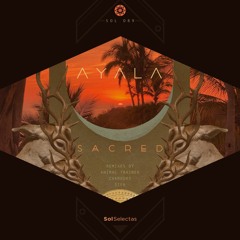Ayala(IT) - Sacred Steels (Sifa Remix)[Sol Selectas]