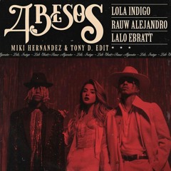 Lola Indigo, Rauw Alejandro, Lalo Ebratt - 4 Besos (Miki Hernandez & Tony D. Edit)
