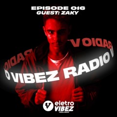 Vibez Radio #016 - Guest ZAKY