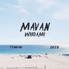 Mavan - WhoAmI Februari 2025