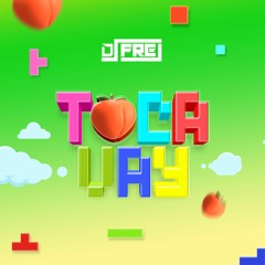 DJ FREJ - TOCA VAY  [FULL VERSION OUT NOW] (CLICK DOWNLOAD)