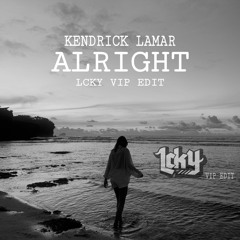 Alright - Kendrick Lamar (LCKY VIP Edit)