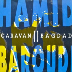 Hamid Baroudi - Caravan II Baghdad (Coolant Bowser's Caravan Cut)