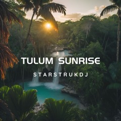 Tulum Sunrise {Extended Mix}