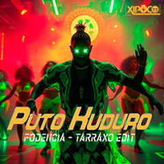 Xipoco - Puto Kuduro (Fodencia - Tarraxo Edit)