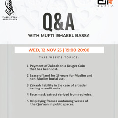 12-11-25 - Question And Answer with Mufti Ismaeel Bassa