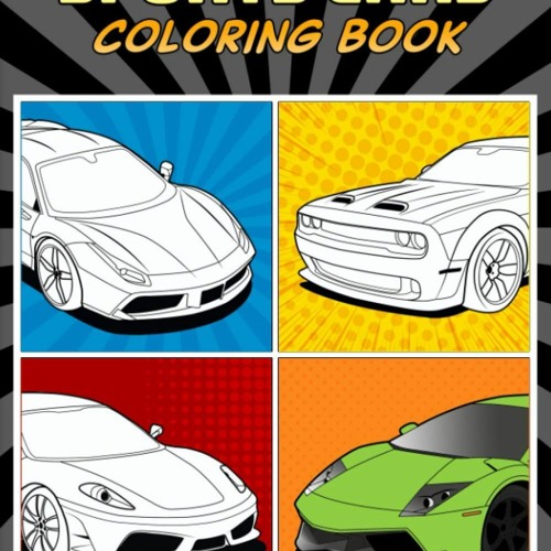 Stream [Best!] Sports Cars Coloring Book: A Collection of 45 Cool