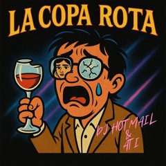 DJ HOTMAIL & ATI - LA COPA ROTA