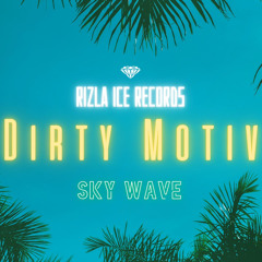 Dirty Motiv - Sky wave