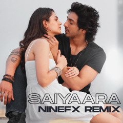 SAIYAARA (NineFX Melodic Techno Remix)