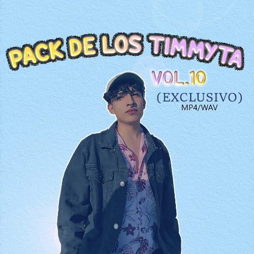 PACK DE LOS TIMMYTA (VOL. 10 EXCLUSIVO WAV/MP4)