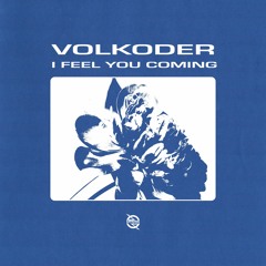 Volkoder - I Feel You Coming (Radio Mix)