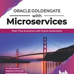 View KINDLE 📫 Oracle GoldenGate With Microservices: Real-Time Scenarios with Oracle