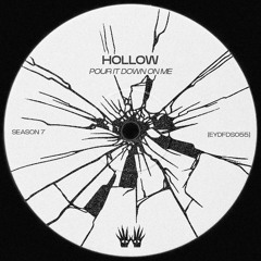FREE DL | Hollow - Pour It Down On Me [EYDFDS055]