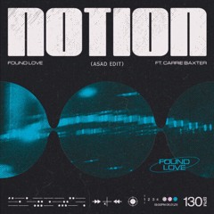 FOUND LOVE - NOTION (feat. Carrie Baxter) - ASVAD EDIT