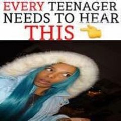 EVERY TEENAGER NEEDS TO HEAR THIS >ᴗ<👂