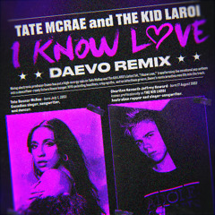 Tate McRae - I know love ft. The Kid LAROI (Daevo Remix)