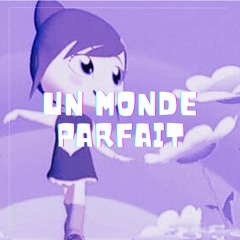 Un Monde Parfait - [ Officiel Remix ]