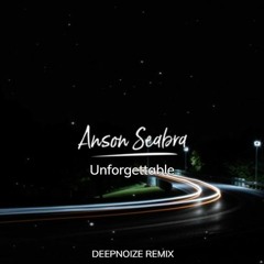 Anson Seabra - Unforgettable (DeepNoize Remix)