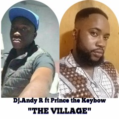 Dj Andy R ft Prince the Keybow The Village