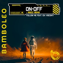 On-Off - Follow Me Feat. Iza Visconti [Bamboleo Records] [MI4L.com]