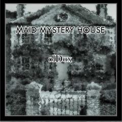 olDox - Maid Mystery House
