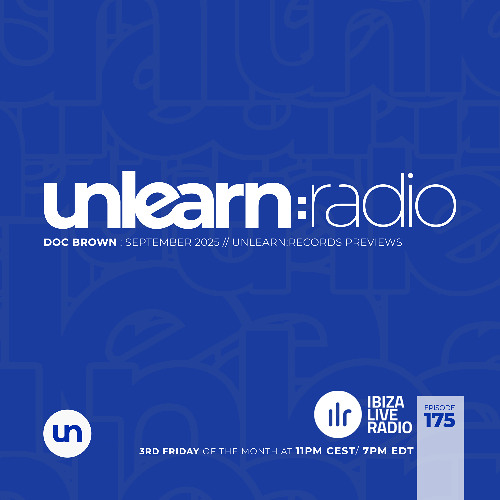 Doc Brown // Unlearn:Radio #175 (September 2025)
