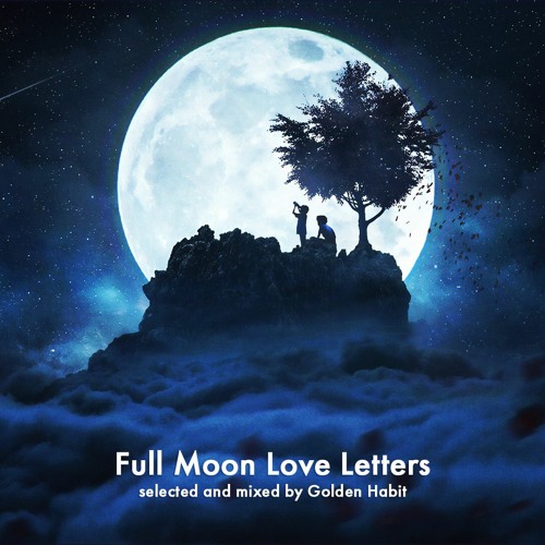 Stream Full Moon Love Letters (Guest mix by Golden Habit) by Ellis