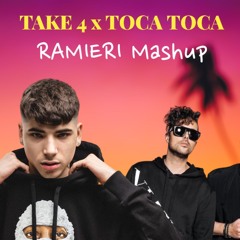 Take4 x Toca Toca [RAMIERI Mashup] (Completa su yt)
