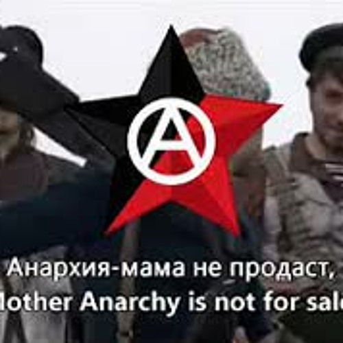 Mother Anarchy Loves Her Sons  (Rock Version) - Ukrainian Anarchist Song