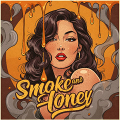 Smoke and Honey