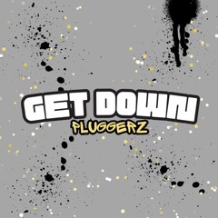 Pluggerz - Get Down (Free Download)