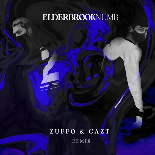 Elderbrook - Numb (Zuffo & Cazt Remix)