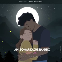 Aami Tomar Kache - Lofi | আমি তোমার কাছে | Yoddha | Arijit Singh | Remake Eren Sharifuz