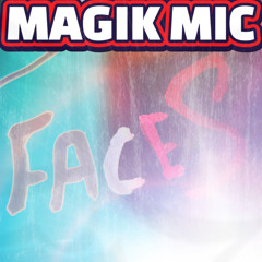 MAGIK MIC -  FACES