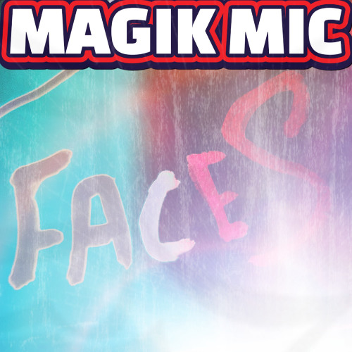 MAGIK MIC -  FACES