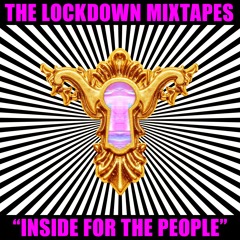 The Lockdown Mixtapes: Inside For The People