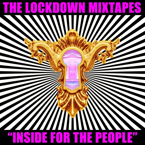 The Lockdown Mixtapes: Inside For The People
