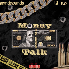 Money Talk - Lil Ro x Mxndobands