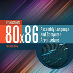 Read EBOOK 🗃️ Introduction to 80x86 Assembly Language and Computer Architecture by